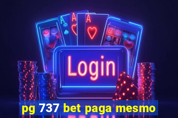 pg 737 bet paga mesmo